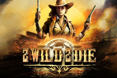 2 Wild 2 Die™